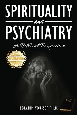 Spiritualitás és pszichiátria: Bibliai perspektíva - Spirituality and Psychiatry: A Biblical Perspective