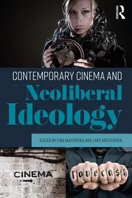 Kortárs mozi és neoliberális ideológia - Contemporary Cinema and Neoliberal Ideology