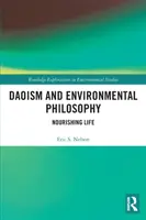 Daoizmus és környezetfilozófia: Az élet táplálása - Daoism and Environmental Philosophy: Nourishing Life