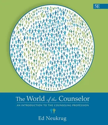 A tanácsadó világa: Bevezetés a tanácsadói szakmába - The World of the Counselor: An Introduction to the Counseling Profession