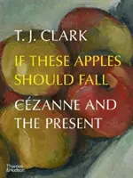 Ha ezek az almák leesnek: Czanne és a jelen - If These Apples Should Fall: Czanne and the Present