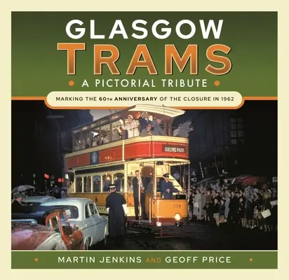 Glasgow-i villamosok: Képes tiszteletadás - Glasgow Trams: A Pictorial Tribute