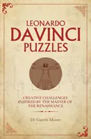 Leonardo da Vinci rejtvények - Kreatív kihívások a reneszánsz mestere által inspirálva - Leonardo da Vinci Puzzles - Creative Challenges Inspired by the Master of the Renaissance