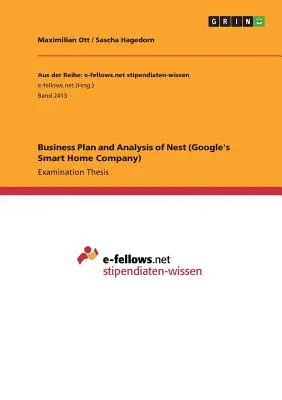 A Nest (a Google okosotthon-vállalat) üzleti terve és elemzése - Business Plan and Analysis of Nest (Google's Smart Home Company)