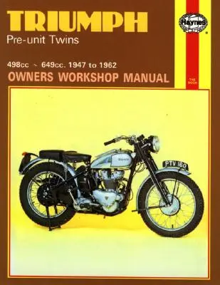 Triumph Pre-Unit Twins Tulajdonosok Műhelykönyve, 251. sz.: '47-'62 - Triumph Pre-Unit Twins Owners Workshop Manual, No. 251: '47-'62