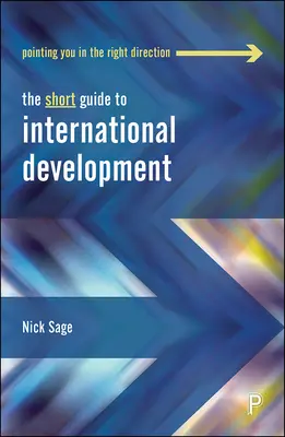 A nemzetközi fejlesztés rövid útmutatója - The Short Guide to International Development