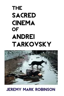 Das heilige Kino von Andrej Tarkowskij - The Sacred Cinema of Andrei Tarkovsky