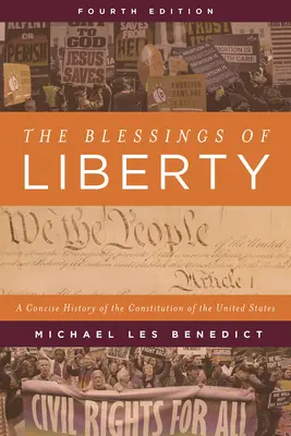 A szabadság áldásai: Az Egyesült Államok alkotmányának tömör története, negyedik kiadás - The Blessings of Liberty: A Concise History of the Constitution of the United States, Fourth Edition