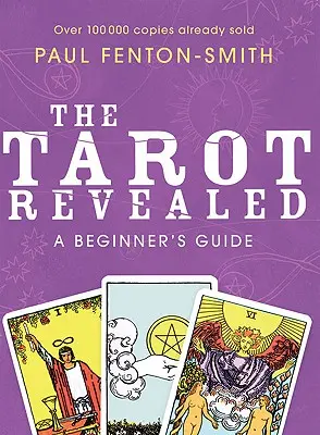 A Tarot feltárul: A Beginner's Guide - The Tarot Revealed: A Beginner's Guide