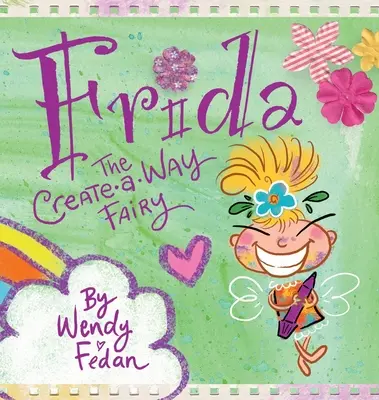 Frida, a teremtő tündér - Frida the Create-A-Way Fairy