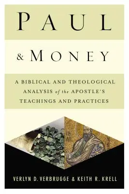 Pál és a pénz: Az apostol tanításainak és gyakorlatának bibliai és teológiai elemzése - Paul and Money: A Biblical and Theological Analysis of the Apostle's Teachings and Practices