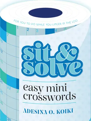 Ülj és oldj meg könnyű mini keresztrejtvényeket - Sit & Solve Easy Mini Crosswords