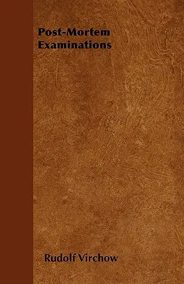 Post-mortem vizsgálatok - Post-Mortem Examinations