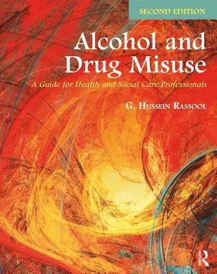 Alkohol- és drogfogyasztás: Útmutató egészségügyi és szociális szakemberek számára - Alcohol and Drug Misuse: A Guide for Health and Social Care Professionals