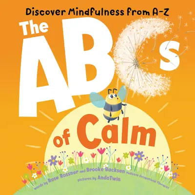 A nyugalom ABC-je: Fedezd fel a tudatosságot A-Z-ig - The ABCs of Calm: Discover Mindfulness from A-Z