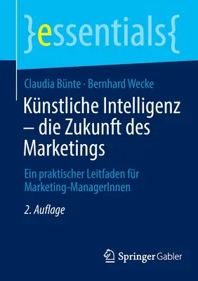 Knstliche Intelligenz - Die Zukunft Des Marketings: Ein Praktischer Leitfaden Fr Marketing-Managerinnen