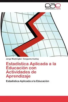 Estadistica Aplicada a la Educacion Con Actividades de Aprendizaje (Estadistica Aplicada a la Educacion Con Actividades de Aprendizaje) - Estadistica Aplicada a la Educacion Con Actividades de Aprendizaje