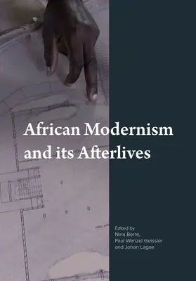 Az afrikai modernizmus és utóélete - African Modernism and Its Afterlives
