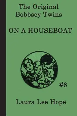 A Bobbsey-ikrek a lakóhajón - The Bobbsey Twins On a Houseboat