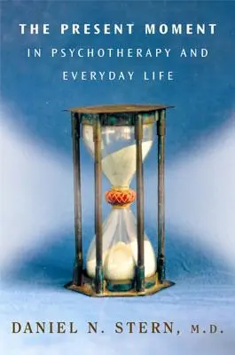 A jelen pillanat a pszichoterápiában és a mindennapi életben - The Present Moment in Psychotherapy and Everyday Life