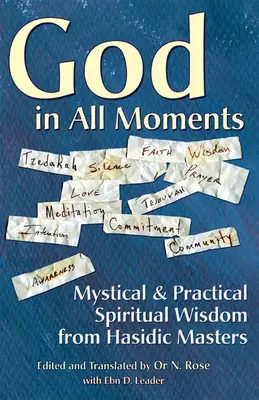 Isten minden pillanatban: Misztikus és gyakorlati spirituális bölcsesség haszid mesterektől - God in All Moments: Mystical & Practical Spiritual Wisdom from Hasidic Masters