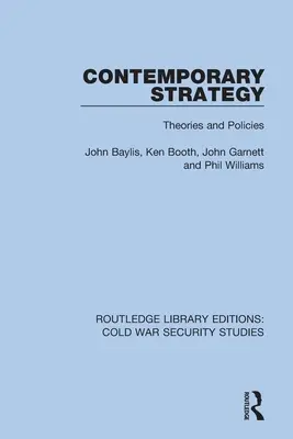 Kortárs stratégia: Elméletek és politikák - Contemporary Strategy: Theories and Policies