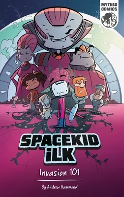 Spacekid iLK: Invázió 101 - Spacekid iLK: Invasion 101