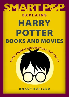 Smart Pop magyarázza a Harry Potter-könyveket és -filmeket - Smart Pop Explains Harry Potter Books and Movies