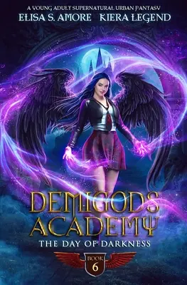 Demigods Academy - 6. könyv: The Day Of Darkness (A sötétség napja) - Demigods Academy - Book 6: The Day Of Darkness