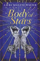 Csillagok teste - Perzselő és elgondolkodtató - a legaddiktívabb regény, amit az egész évben olvasni fogsz - Body of Stars - Searing and thought-provoking - the most addictive novel you'll read all year