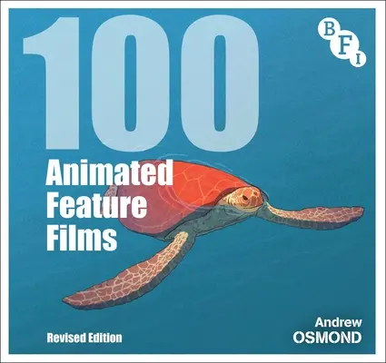 100 animációs játékfilm: Felülvizsgált kiadás - 100 Animated Feature Films: Revised Edition