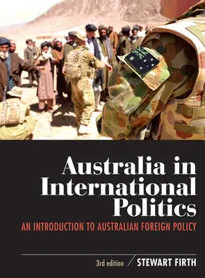 Ausztrália a nemzetközi politikában: Bevezetés az ausztrál külpolitikába - Australia in International Politics: An introduction to Australian foreign policy