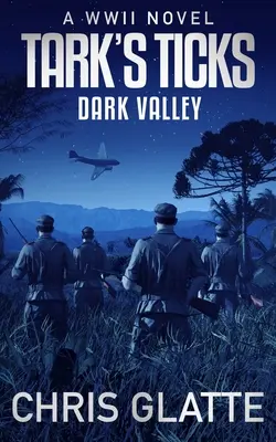 Tark kullancsok Sötét völgy: A WWII Novel - Tark's Ticks Dark Valley: A WWII Novel