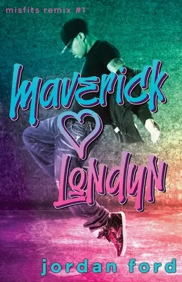 Maverick Loves Londyn: A Bad Boy/Good Girl Forbidden Romance (Maverick szereti Londynt) - Maverick Loves Londyn: A Bad Boy/Good Girl Forbidden Romance