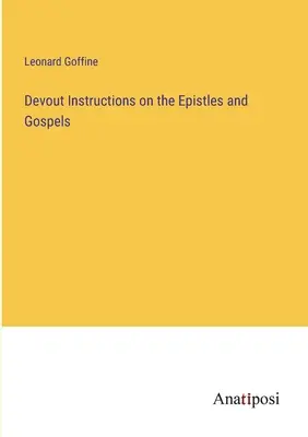 Áhítatos útmutatások a levelekről és az evangéliumokról - Devout Instructions on the Epistles and Gospels