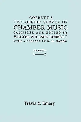 Cobbett ciklopédikus áttekintése a kamarazenéről. Vol.2 (L-Z). (Az első kiadás fakszimiléje). - Cobbett's Cyclopedic Survey of Chamber Music. Vol.2 (L-Z). (Facsimile of first edition).