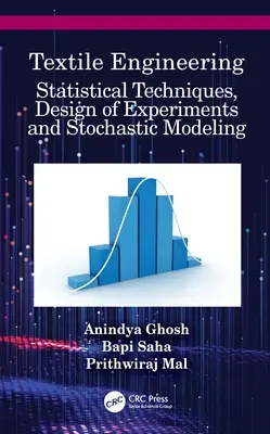 Textilipari mérnöki munka: Statisztikai technikák, kísérlettervezés és sztochasztikus modellezés - Textile Engineering: Statistical Techniques, Design of Experiments and Stochastic Modeling
