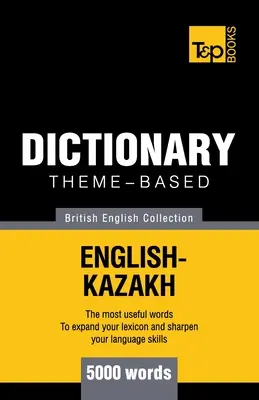 Tematikus szótár brit angol-kazah - 5000 szó - Theme-based dictionary British English-Kazakh - 5000 words