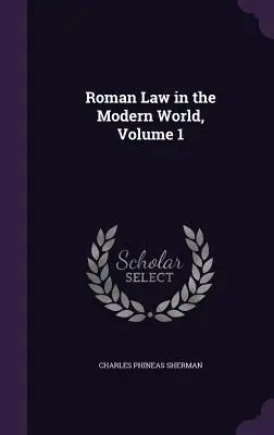 Római jog a modern világban, 1. kötet - Roman Law in the Modern World, Volume 1