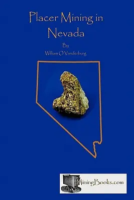 Placer bányászat Nevadában - Placer Mining in Nevada