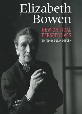 Elizabeth Bowen: Új kritikai nézőpontok - Elizabeth Bowen: New Critical Perspectives