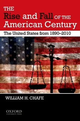 Az amerikai század felemelkedése és bukása: Az Egyesült Államok 1890-2009 között - The Rise and Fall of the American Century: The United States from 1890-2009