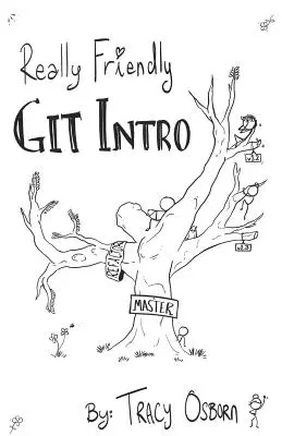 Igazán barátságos Git Intro: Ismerje meg a Git, a programozás verziókezelő rendszerének alapjait. - Really Friendly Git Intro: Learn the basics of Git, the version control system for programming.