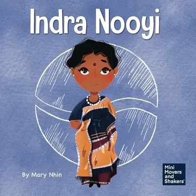 Indra Nooyi: Egy gyerekkönyv a döntéseidben való bizalomról - Indra Nooyi: A Kid's Book About Trusting Your Decisions