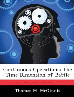 Folyamatos műveletek: A csata idődimenziója - Continuous Operations: The Time Dimension of Battle