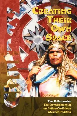 Saját tér megteremtése: Egy indiai-karibi zenei hagyomány kialakulása - Creating Their Own Space: The Development of an Indian-Caribbean Musical Tradition