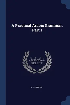 Gyakorlati arab nyelvtan, 1. rész - A Practical Arabic Grammar, Part 1