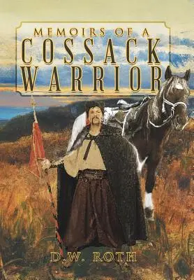 Egy kozák harcos emlékiratai - Memoirs of a Cossack Warrior