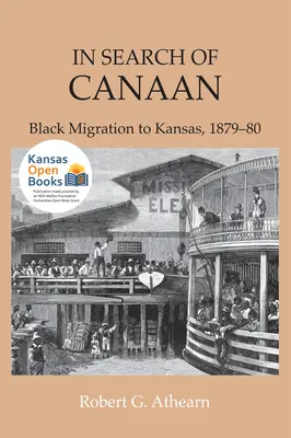 Kánaánt keresve: Fekete migráció Kansasba, 1879-80 - In Search of Canaan: Black Migration to Kansas, 1879-80