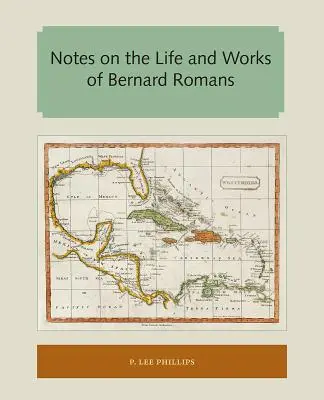 Megjegyzések Bernard Romans életéről és műveiről - Notes on the Life and Works of Bernard Romans